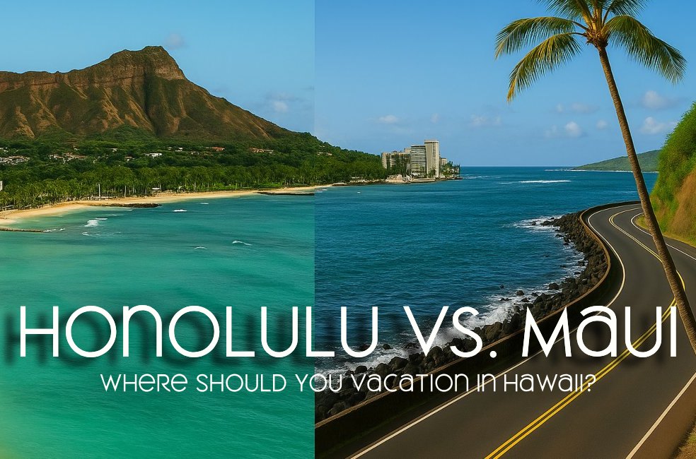 Honolulu vs. Maui: Where Should You Vacation in Hawaii?